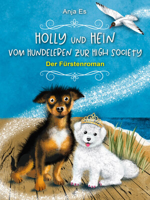 cover image of Holly und Hein – Vom Hundeleben zur High Society
